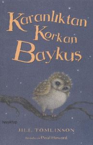 Karanlıktan Korkan Baykuş                                                                                                                                                                                                                                      