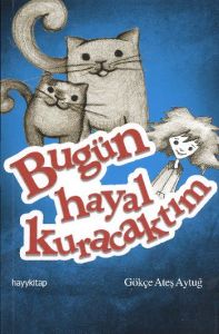 Bugün Hayal Kuracaktım                                                                                                                                                                                                                                         