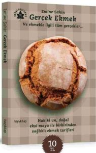 Gerçek Ekmek ve Ekmekle İlgili Tüm Gerçekler                                                                                                                                                                                                                   
