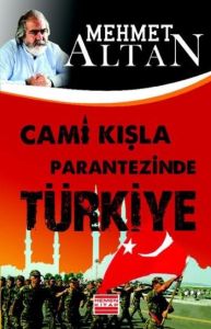Cami Kışla Parantezinde Türkiye                                                                                                                                                                                                                                