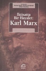 Karl Marx : İktisatta Bir Hayalet                                                                                                                                                                                                                              