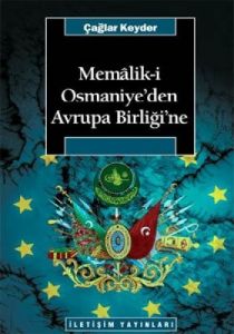 Memalik-i Osmaniye’den Avrupa Birliğine                                                                                                                                                                                                                        