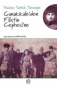 Çanakkale’den Filistin Cephesi’ne                                                                                                                                                                                                                              