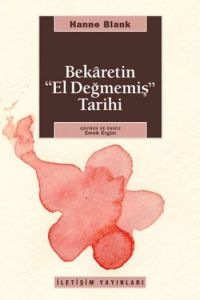 Bekaretin ’El Değmemiş’ Tarihi                                                                                                                                                                                                                                 