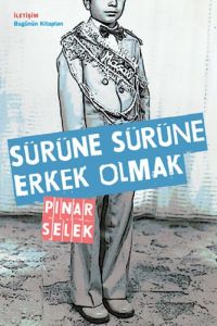 Sürüne Sürüne Erkek Olmak                                                                                                                                                                                                                                      