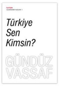 Türkiye Sen Kimsin? Uçmakder Yazıları 1                                                                                                                                                                                                                        