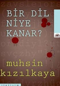 Bir Dil Niye Kanar?                                                                                                                                                                                                                                            
