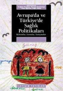 Avrupa’da ve Türkiye’de Sağlık Politikaları                                                                                                                                                                                                                    