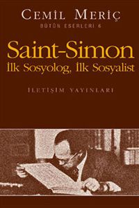 Saint-Simon İlk Sosyolog, İlk Sosyalist                                                                                                                                                                                                                        