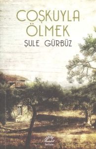 Coşkuyla Ölmek                                                                                                                                                                                                                                                 
