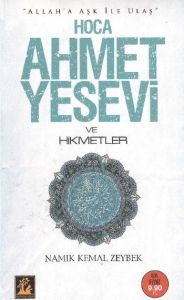 Hoca Ahmet Yesevi ve Hikmetler                                                                                                                                                                                                                                 