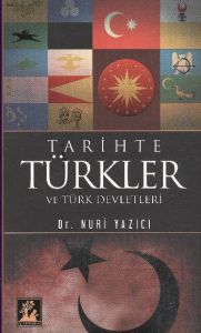 Tarihte Türkler ve Türk Devletleri                                                                                                                                                                                                                             