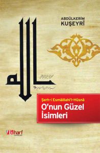 O’nun Güzel İsimleri (Şerh-i Esmaillahi’l-Hüsna)                                                                                                                                                                                                               
