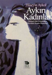 Aykırı Kadınlar                                                                                                                                                                                                                                                