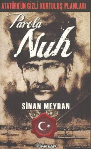 Atatürk’ün Gizli Kurtuluş Planları Parola Nuh                                                                                                                                                                                                                  