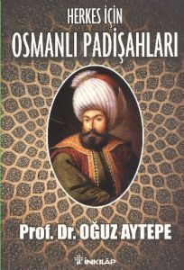 Herkes İçin Osmanlı Padişahları                                                                                                                                                                                                                                