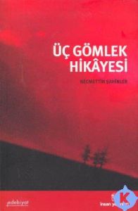 Üç Gömlek Hikayesi                                                                                                                                                                                                                                             