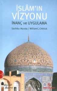 İslam’ın Vizyonu İnanç ve Uygulama                                                                                                                                                                                                                             