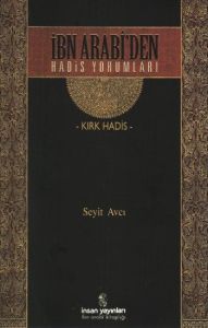 İbn Arabi’den Hadis Yorumları                                                                                                                                                                                                                                  