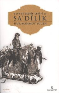 Şeyh Sa’deddin Cebavi ve Sa’dilik                                                                                                                                                                                                                              