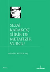 Sezai Karakoç Şiirinde Metafizik Vurgu                                                                                                                                                                                                                         