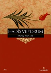 Hadis ve Yorum                                                                                                                                                                                                                                                 