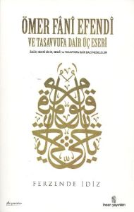 Ömer Fani Efendi ve Tasavvufa Dair Üç Eseri                                                                                                                                                                                                                    