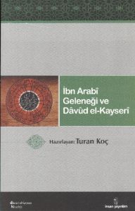 İbn Arabi Geleneği ve Davud El-Kayseri                                                                                                                                                                                                                         