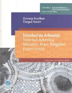 İstanbul’da Arkeoloji-İstanbul Arkeoloji Müzeleri                                                                                                                                                                                                              