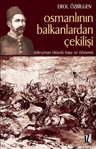 Osmanlının Balkanlardan Çekilişi Süleyman Hüsnü Pa                                                                                                                                                                                                             