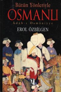 Bütün Yönleriyle Osmanlı Adab-ı Osmaniyye (Ciltli)                                                                                                                                                                                                             