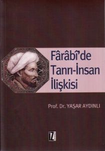 Farabi’de Tanrı-İnsan İlişkisi                                                                                                                                                                                                                                 