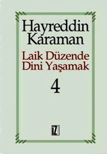 Laik Düzende Dini Yaşamak Cilt: 4                                                                                                                                                                                                                              