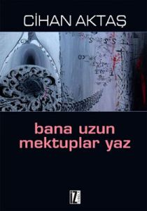 Bana Uzun Mektuplar Yaz                                                                                                                                                                                                                                        