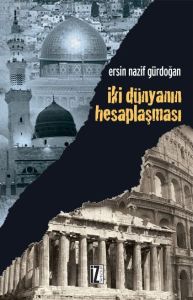 İki Dünyanın Hesaplaşması                                                                                                                                                                                                                                      