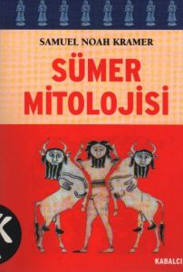 Sümer Mitolojisi İÖ Üçüncü Bin Yıldaki Tinsel ve E                                                                                                                                                                                                             