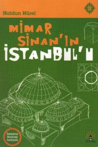 Mimar Sinan’ın İstanbul’u                                                                                                                                                                                                                                      