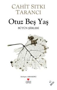 Otuz Beş Yaş Bütün Şiirleri                                                                                                                                                                                                                                    