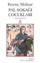 Pal Sokağı Çocukları                                                                                                                                                                                                                                           