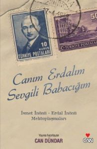 Canım Erdalım Sevgili Babacım - İsmet İnönü Erdal                                                                                                                                                                                                              