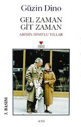 Gel Zaman Git Zaman Abidin Dino’lu Yıllar                                                                                                                                                                                                                      