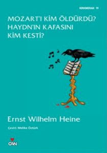 Mozart’ı Kim Öldürdü? Haydn’ın Kafasını Kim Kesti?                                                                                                                                                                                                             