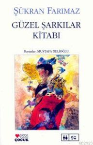 Güzel Şarkılar Kitabı                                                                                                                                                                                                                                          