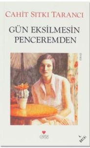 Gün Eksilmesin Penceremden                                                                                                                                                                                                                                     