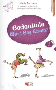 Bedenimle Nasıl Baş Etsem?                                                                                                                                                                                                                                     