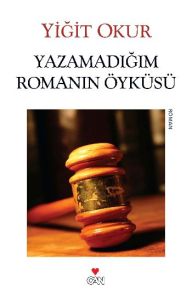 Yazamadığım Romanın Öyküsü                                                                                                                                                                                                                                     