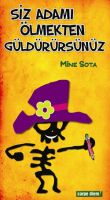 Siz Adamı Ölmekten Güldürürsünüz                                                                                                                                                                                                                               