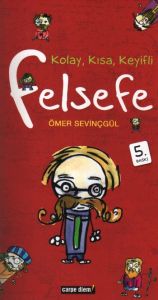 Kolay, Kısa, Keyifli Felsefe                                                                                                                                                                                                                                   