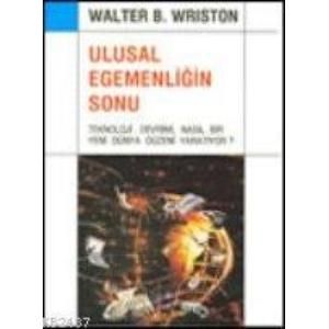 Ulusal Egemenliğin Sonu Teknoloji Devrimi, Nasıl B                                                                                                                                                                                                             