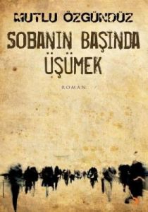 Sobanın Başında Üşümek                                                                                                                                                                                                                                         